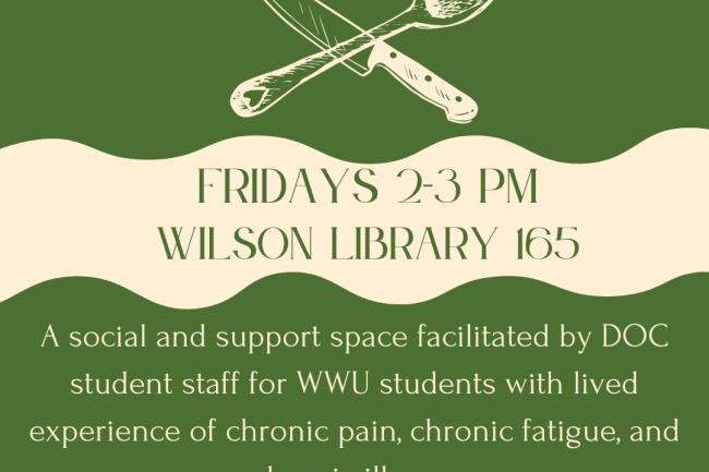 A graphic advertising Spoons and Knives, a support space for students with chronic pain, illness, and fatigue that meets Fridays 2-3pm in Wilson Library 165. 