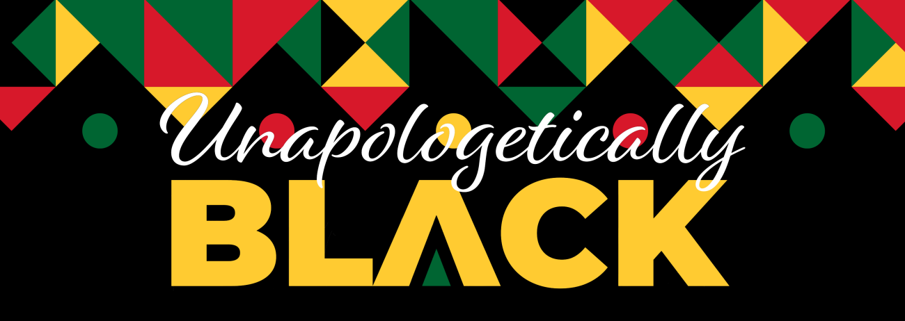red, green, yellow, and black decorative banner for Black History Month with the text: Unapologetically Black